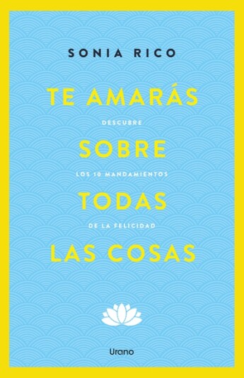 Te amarás sobre todas las cosas Te amarás sobre todas las cosas