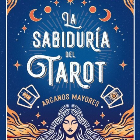 LA SABIDUR A DEL TAROT: ARCANOS MAYORES LA SABIDUR A DEL TAROT: ARCANOS MAYORES
