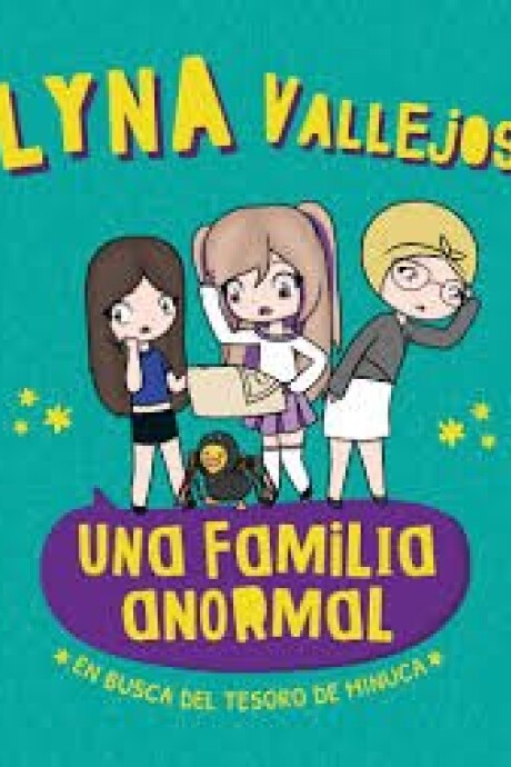 UNA FAMILIA ANORMAL: EN BUSCA DEL TESORO DE MINUCA UNA FAMILIA ANORMAL: EN BUSCA DEL TESORO DE MINUCA