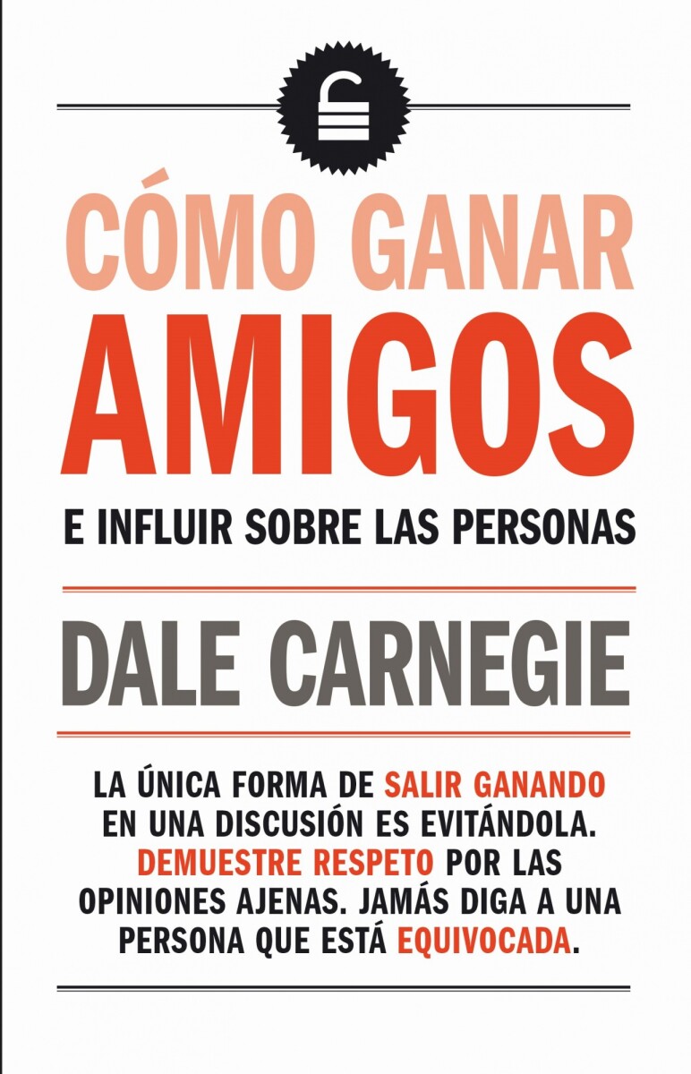 COMO GANAR AMIGOS E INFLUIR SOBRE LAS PERSONAS 