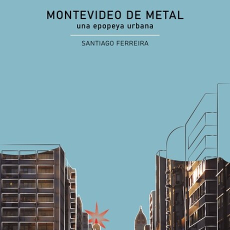 MONTEVIDEO DE METAL MONTEVIDEO DE METAL