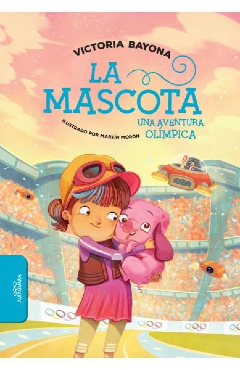 LA MASCOTA UNA AVENTURA OLIMPICA 