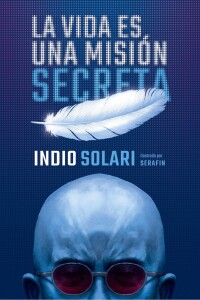 Vida Es Una Misión Secreta,la Vida Es Una Misión Secreta,la
