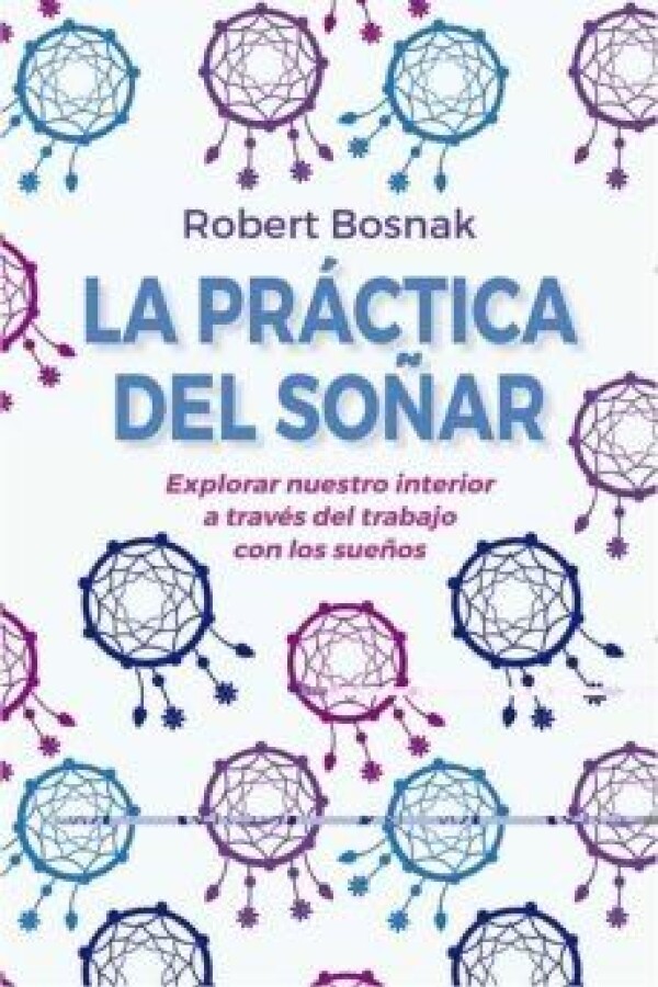 Práctica Del Soñar,la Práctica Del Soñar,la