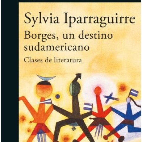 BORGES UN DESTINO SUDAMERICANO BORGES UN DESTINO SUDAMERICANO