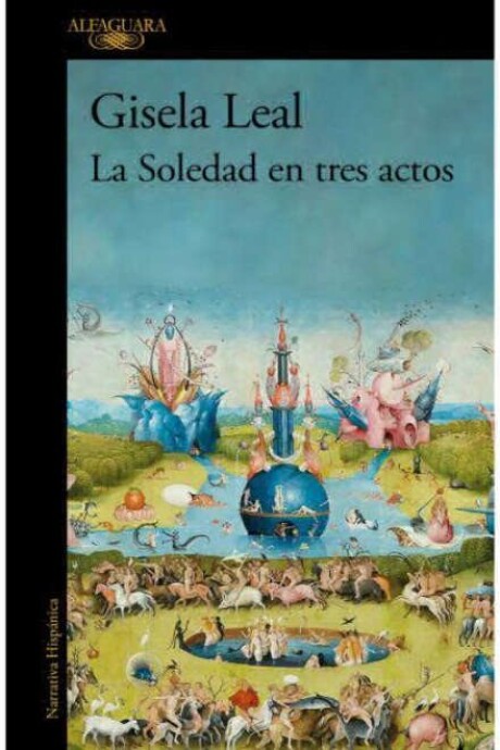 LA SOLEDAD EN TRES ACTOS LA SOLEDAD EN TRES ACTOS