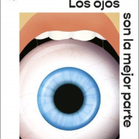 LOS OJOS SON LA MEJOR PARTE LOS OJOS SON LA MEJOR PARTE