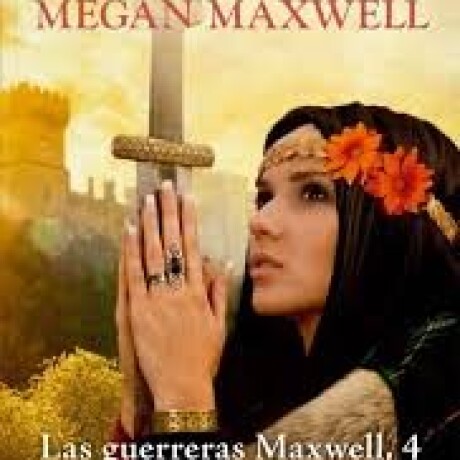 LAS GUERRERAS MAXWELL 4 UNA FLOR PARA OTRA FLOR LAS GUERRERAS MAXWELL 4 UNA FLOR PARA OTRA FLOR
