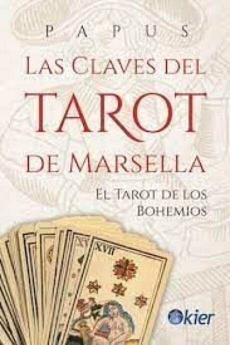 LAS CLAVES DEL TAROT DE MARSELLA LAS CLAVES DEL TAROT DE MARSELLA