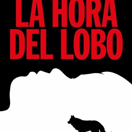 LA HORA DEL LOBO LA HORA DEL LOBO