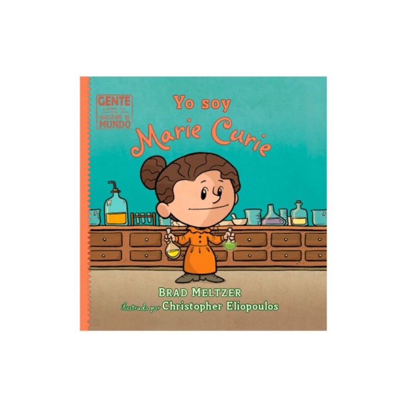 Libro colección Gente como tu cambió el mundo Marie Curie