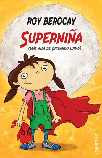 Superniña. Más allá de Pateando lunas Superniña. Más allá de Pateando lunas