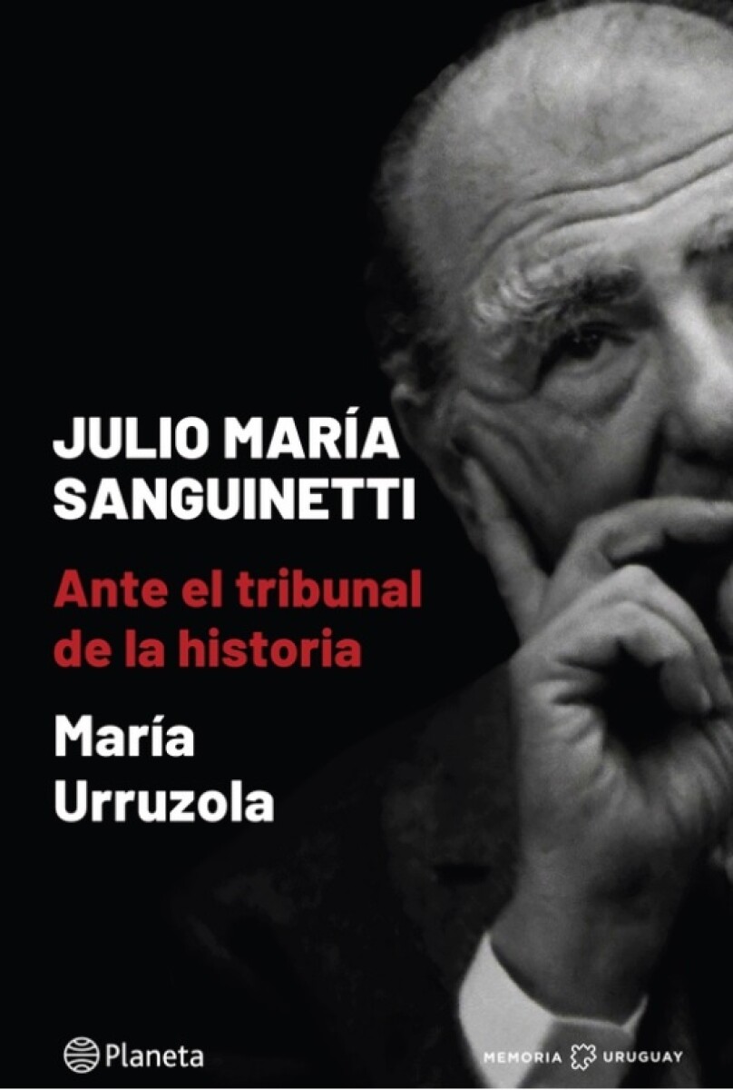 Julio Maria Sanguinetti- Ante El Tribunal De La Historia 