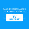 Desinstalación + Instalación de TV hasta 85¨ Desinstalación + Instalación de TV hasta 85¨