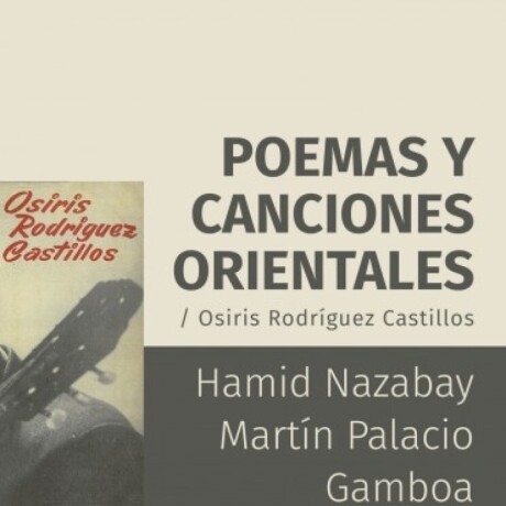 POEMAS Y CANCIONES ORIENTALES: OSIRIS RODRIGUEZ CASTILLOS POEMAS Y CANCIONES ORIENTALES: OSIRIS RODRIGUEZ CASTILLOS