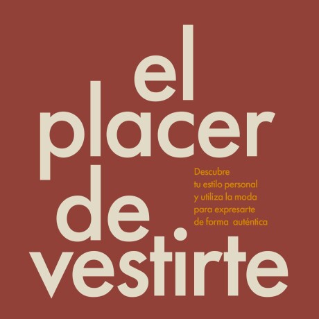 PLACER DE VESTIRTE, EL PLACER DE VESTIRTE, EL