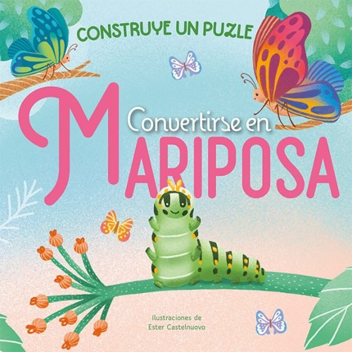 CONVERTIRSE EN MARIPOSA 