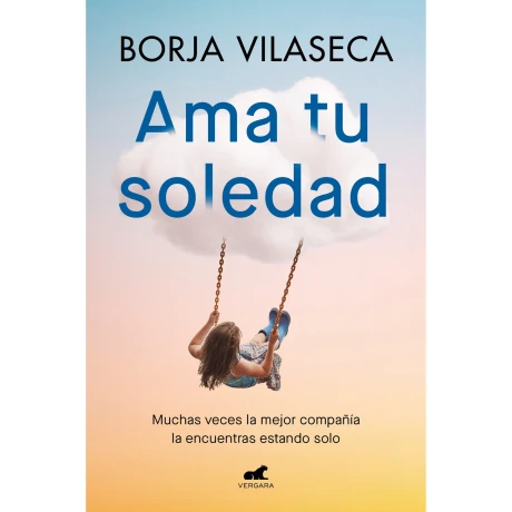 Libro Ama Tu Soledad Borja Vilaseca 001