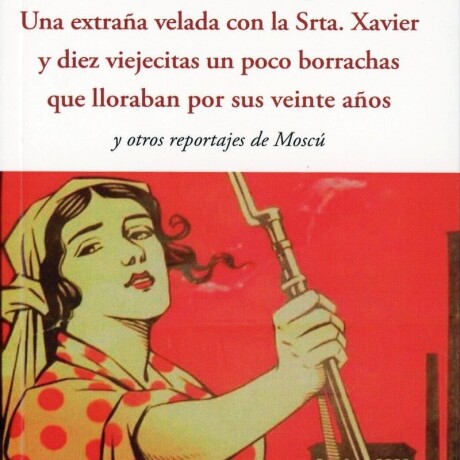 EXTRAÑA VELADA CON LA SRTA. XAVIER Y DIEZ VIEJECITAS UN POCO BORRACHAS QUE LLORABAN POR SU EXTRAÑA VELADA CON LA SRTA. XAVIER Y DIEZ VIEJECITAS UN POCO BORRACHAS QUE LLORABAN POR SU