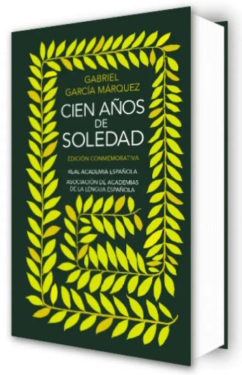 Cien años de soledad. Edición conmemorativa de la RAE y la ASALE Cien años de soledad. Edición conmemorativa de la RAE y la ASALE