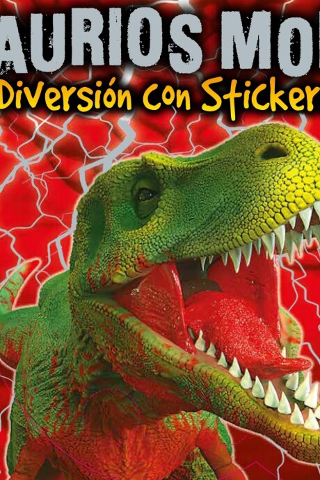 DIVERSION CON STICKERS: DINOSAURIOS MORTALES DIVERSION CON STICKERS: DINOSAURIOS MORTALES