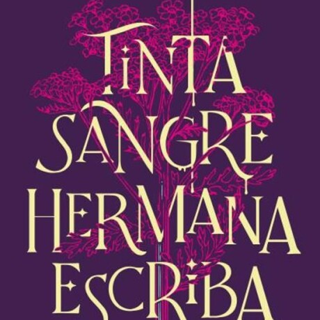 TINTA, SANGRE, HERMANA, ESCRIBA TINTA, SANGRE, HERMANA, ESCRIBA