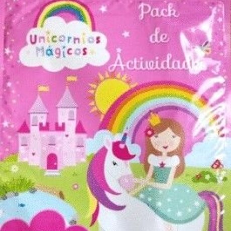 UNICORNIOS MAGICOS. PACK DE ACTIVIDADES UNICORNIOS MAGICOS. PACK DE ACTIVIDADES