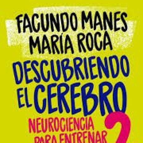 DESCUBRIENDO EL CEREBRO 2 DESCUBRIENDO EL CEREBRO 2