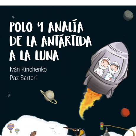POLO Y ANALIA DE LA ANTARTIDA A LA LUNA POLO Y ANALIA DE LA ANTARTIDA A LA LUNA