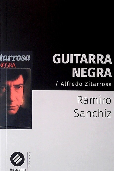 GUITARRA NEGRA. ALFREDO ZITARROSA GUITARRA NEGRA. ALFREDO ZITARROSA