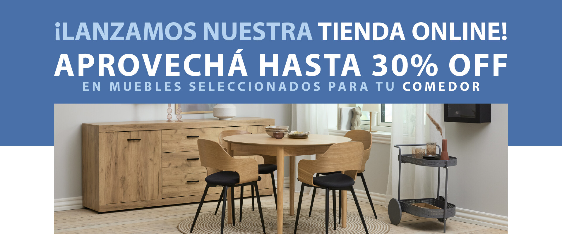 Hasta 30% OFF en seleccionados para tu comedor
