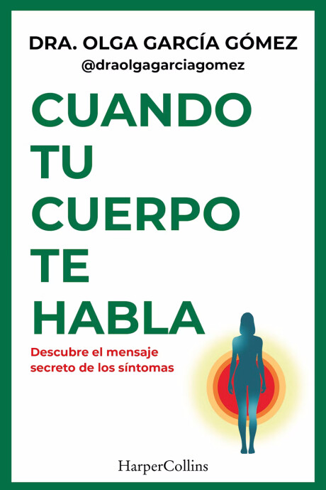 CUANDO TU CUERPO TE HABLA CUANDO TU CUERPO TE HABLA