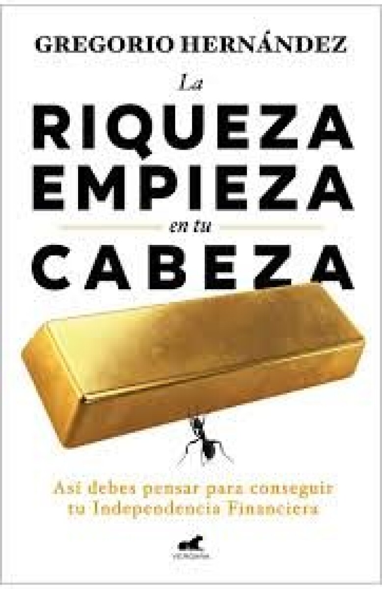 LA RIQUEZA EMPIEZA EN TU CABEZA 