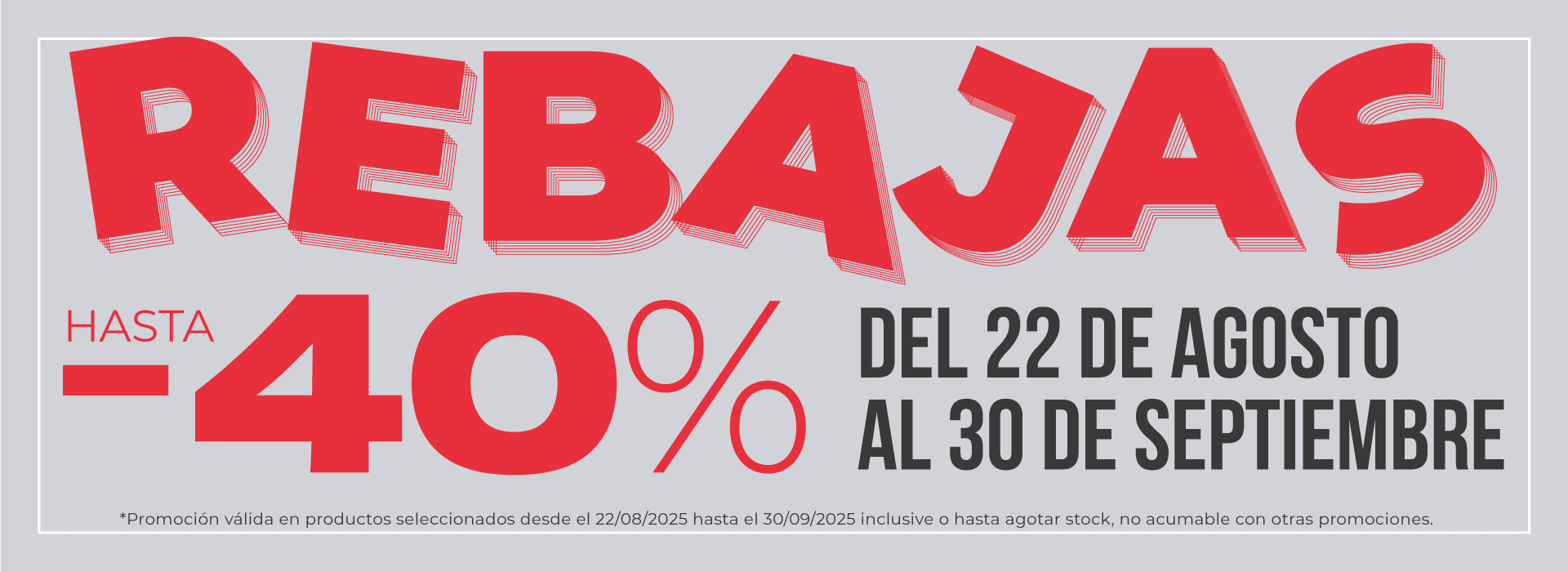 Rebajas 22/8 al 30/8