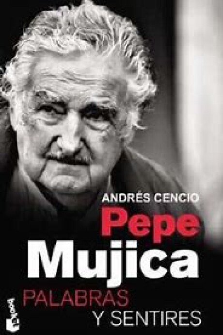 PEPE MUJICA PALABRAS Y SENTIRES PEPE MUJICA PALABRAS Y SENTIRES