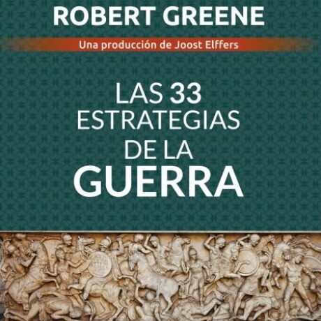 LAS 33 ESTRATEGIAS DE LA GUERRA LAS 33 ESTRATEGIAS DE LA GUERRA