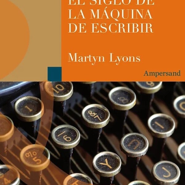 El Siglo De La Maquina De Escribir El Siglo De La Maquina De Escribir