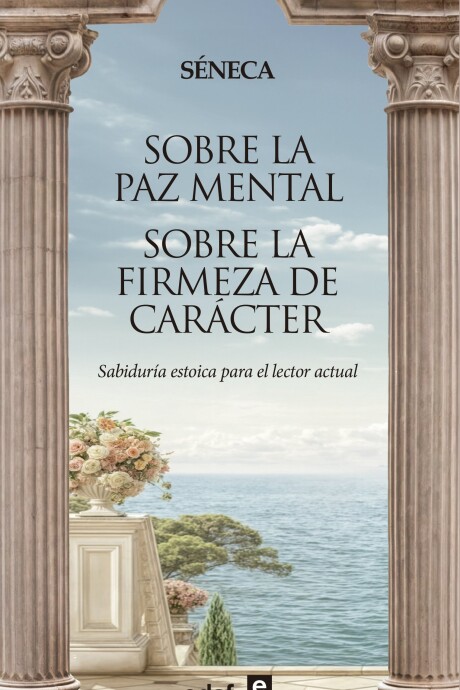 SOBRE LA PAZ MENTAL. SOBRE LA FIRMEZA DEL CARACTER SOBRE LA PAZ MENTAL. SOBRE LA FIRMEZA DEL CARACTER