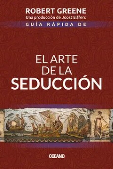 GUIA RAPIDA DE EL ARTE DE LA SEDUCCION GUIA RAPIDA DE EL ARTE DE LA SEDUCCION
