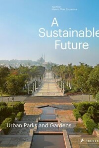 A Sustainable Future. Urban Parks And Gardens A Sustainable Future. Urban Parks And Gardens
