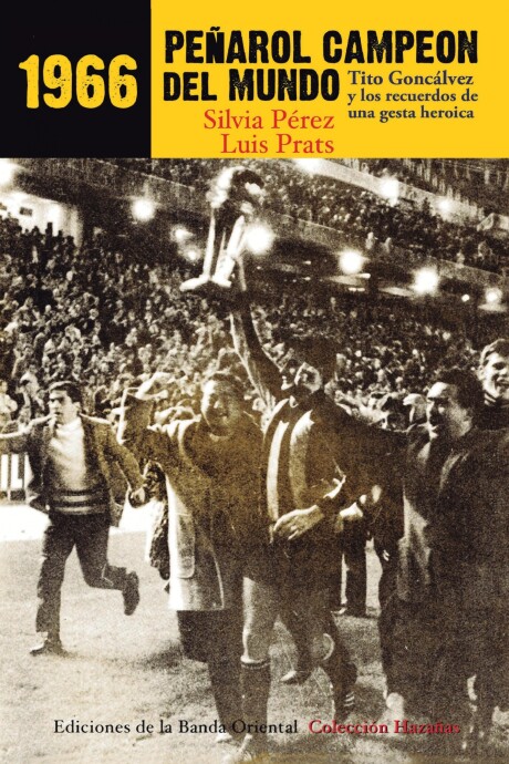 1966 PEÑAROL CAMPEON DEL MUNDO 1966 PEÑAROL CAMPEON DEL MUNDO