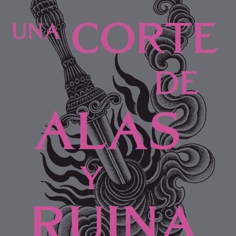 UNA CORTE DE ALAS Y RUINA ( 3 DE LA SAGA ) UNA CORTE DE ALAS Y RUINA ( 3 DE LA SAGA )