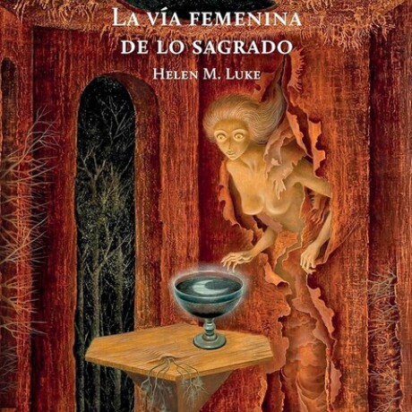 LA VIA FEMENINA DE LO SAGRADO LA VIA FEMENINA DE LO SAGRADO
