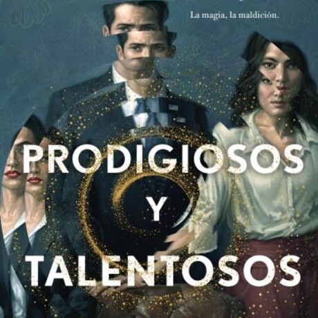 PRODIGIOSOS Y TALENTOSOS PRODIGIOSOS Y TALENTOSOS