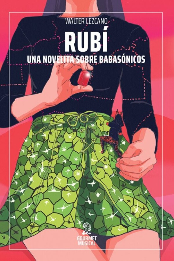 Rubí. Una Novelita Sobre Babasónicos Rubí. Una Novelita Sobre Babasónicos