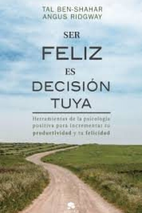 SER FELIZ ES DECISION TUYA SER FELIZ ES DECISION TUYA