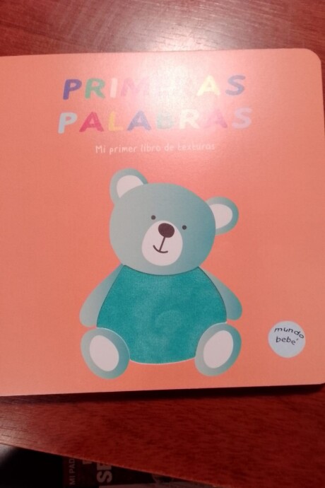 PRIMERAS PALABRAS MI PRIMER LIBRO DE TEXTURAS PRIMERAS PALABRAS MI PRIMER LIBRO DE TEXTURAS