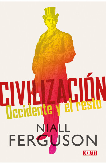 Civilización. Occidente y el resto Civilización. Occidente y el resto