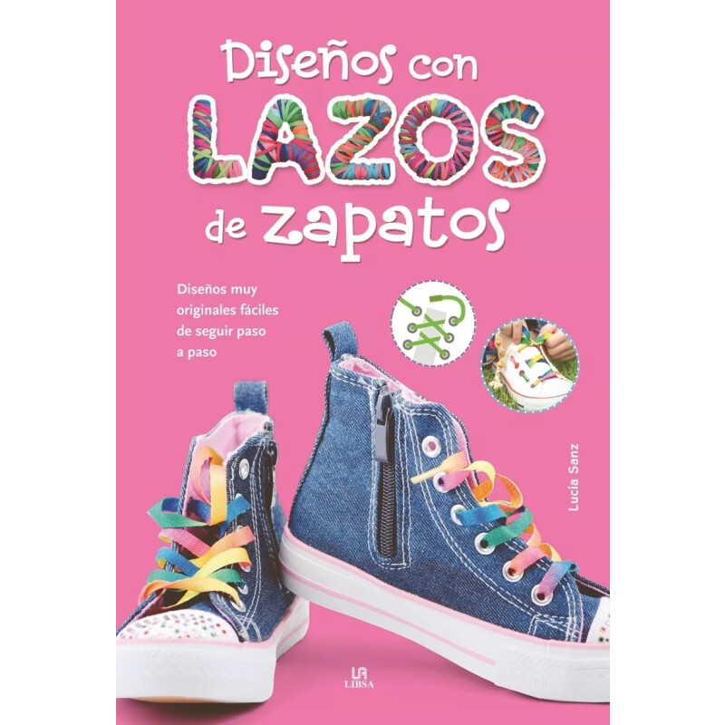 Diseños Con Lazos De Zapatos, De Lucía Sanz. Diseños Con Lazos De Zapatos, De Lucía Sanz.