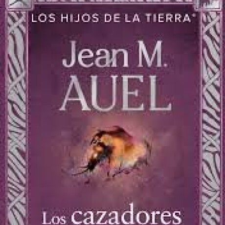 LOS CAZADORES DE MAMUTS (LOS HIJOS DE LA TIERRA) LOS CAZADORES DE MAMUTS (LOS HIJOS DE LA TIERRA)